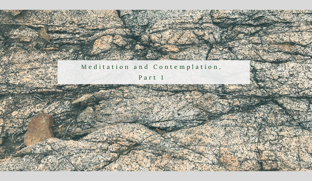 Meditation and Contemplation, Part 1